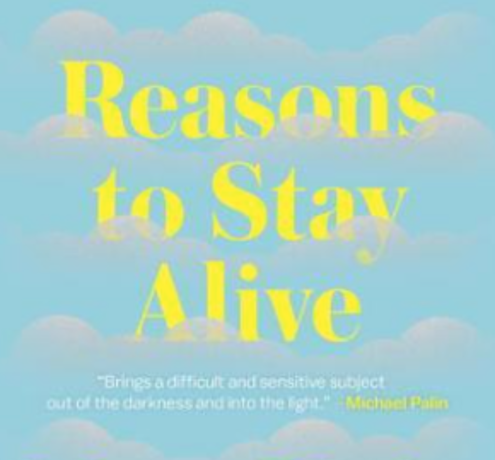 Reasons to Stay Alive